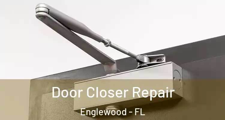  Door Closer Repair Englewood - FL