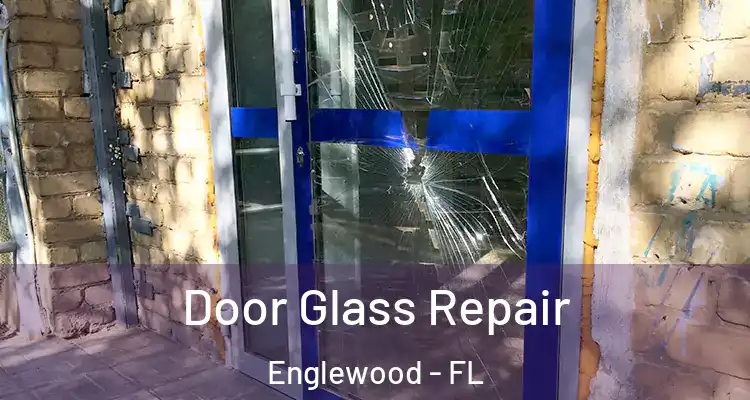  Door Glass Repair Englewood - FL