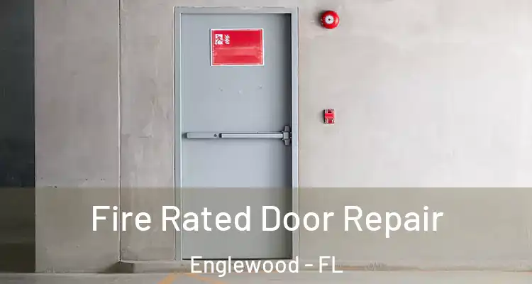  Fire Rated Door Repair Englewood - FL