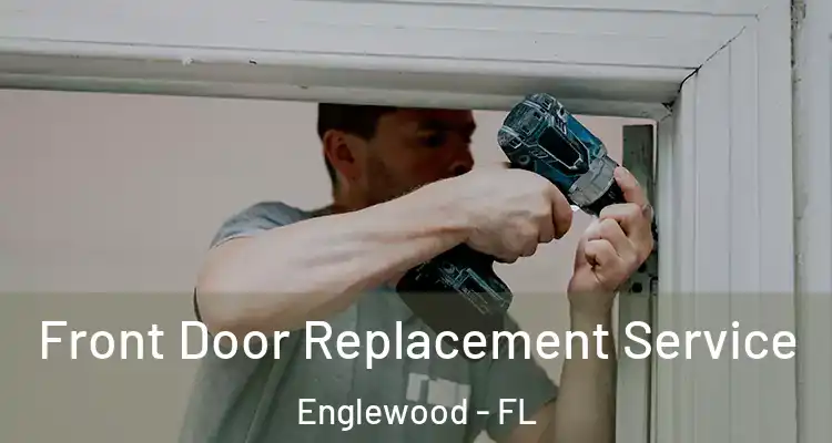  Front Door Replacement Service Englewood - FL