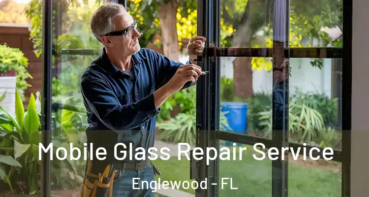  Mobile Glass Repair Service Englewood - FL