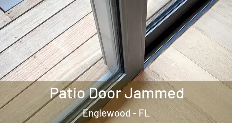  Patio Door Jammed Englewood - FL