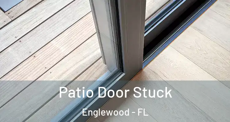  Patio Door Stuck Englewood - FL