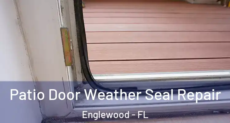  Patio Door Weather Seal Repair Englewood - FL