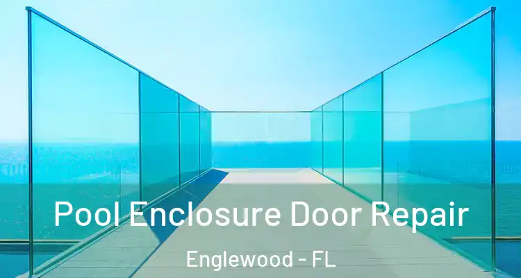  Pool Enclosure Door Repair Englewood - FL