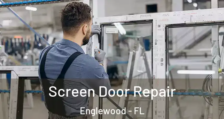  Screen Door Repair Englewood - FL