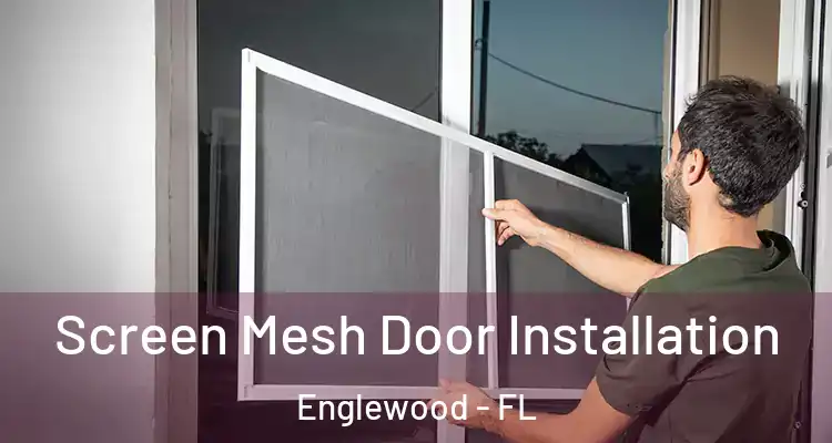  Screen Mesh Door Installation Englewood - FL