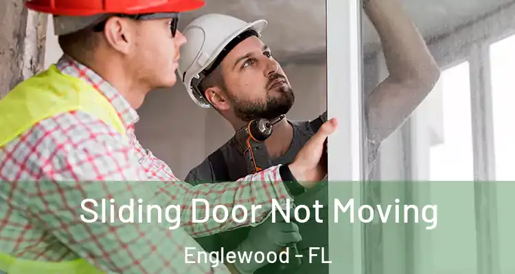  Sliding Door Not Moving Englewood - FL