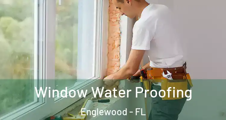  Window Water Proofing Englewood - FL